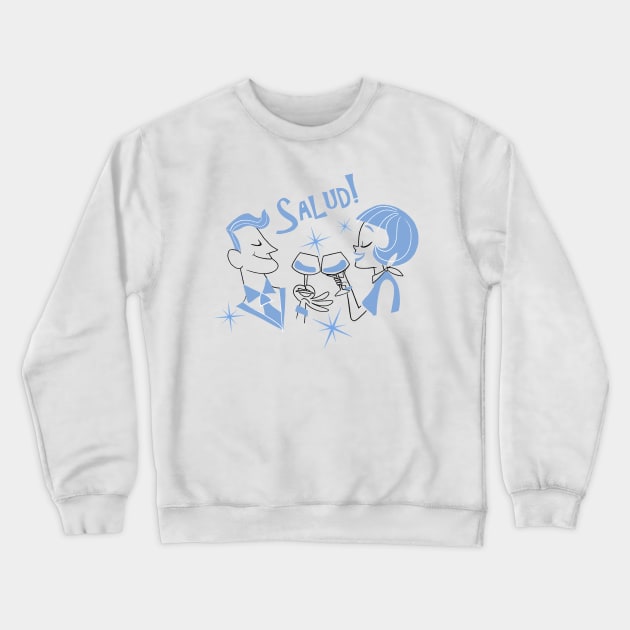 Salud! Crewneck Sweatshirt by JoTheZette